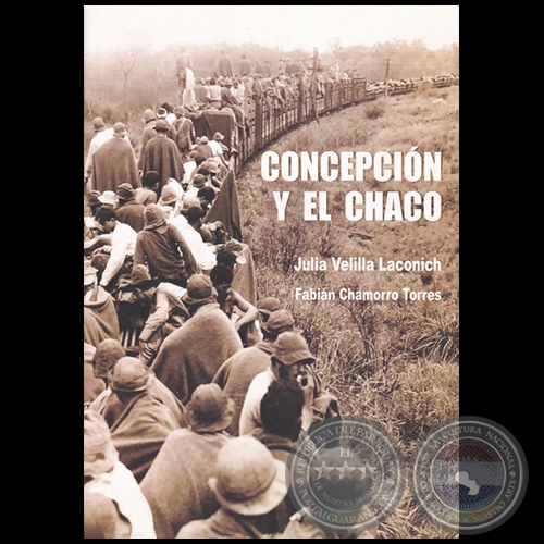 CONCEPCIÓN Y EL CHACO -  Autores: JULIA VELILLA LACONICH / FABIÁN CHAMORRO TORRES - Año 2019
